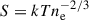 Mathematical equation: $ S = kTn_{\mathrm{e}}^{-2/3} $
