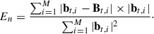 Mathematical equation: $$ \begin{aligned} E_n = \frac{\sum _{i=1}^{M} |\mathbf b _{t,i} - \mathbf B _{t,i}| \times |\mathbf b _{t,i}|}{\sum _{i=1}^{M} |\mathbf b _{t,i}|^2}\cdot \end{aligned} $$