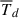 Mathematical equation: $ \overline{T}_d $