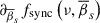 Mathematical equation: $ \partial_{\overline{\beta}_{s}} f_{\mathrm{sync}} \left(\nu,\overline{\beta}_{s}\right) $