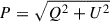 Mathematical equation: $ {P} = \sqrt{Q^{2} + U^{2}} $