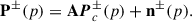Mathematical equation: $$ \begin{aligned} \mathbf P ^{\pm } (p) = \mathbf A \boldsymbol{P}_c^{\pm } (p) + \mathbf n ^{\pm } (p). \end{aligned} $$