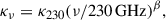 Mathematical equation: $$ \begin{aligned} \kappa _\nu = \kappa _{230} (\nu / 230\,\mathrm{GHz})^\beta , \end{aligned} $$