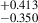 Mathematical equation: $ ^{+0.413}_{-0.350} $