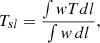 Mathematical equation: $$ \begin{aligned} T_{sl}=\frac{\int w T dl}{\int w \,dl}, \end{aligned} $$