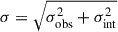 Mathematical equation: $ \sigma = \sqrt{\sigma_{\mathrm{obs}}^2 + \sigma_{\mathrm{int}} ^2} $