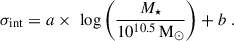 Mathematical equation: $$ \begin{aligned} \sigma _{\rm int} = a \times \; {\log \left(\frac{M_\star }{10^{10.5} \, \mathrm{M_\odot }}\right)} + b \;. \end{aligned} $$