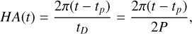 Mathematical equation: $HA(t) = {{2\pi \left( {t - {t_p}} \right)} \over {{t_D}}} = {{2\pi \left( {t - {t_p}} \right)} \over {2P}},$