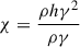 Mathematical equation: $$ \begin{aligned} \chi = {{\rho h \gamma ^{2}}\over {\rho \gamma }} \end{aligned} $$