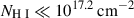 Mathematical equation: $ N_{\mathrm{H}{\small { {\text{ I}}}}} \ll 10^{17.2}\,\mathrm{cm^{-2}} $
