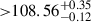 Mathematical equation: $ { > } 108.56^{+0.35}_{-0.12} $
