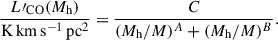Mathematical equation: $$ \begin{aligned} \frac{L\prime _\mathrm{CO} (M_\mathrm{h} )}{\mathrm{K\,km\,s^{-1}\,pc^2 }} = \frac{C}{(M_\mathrm{h} /M)^A + (M_\mathrm{h} /M)^B}. \end{aligned} $$