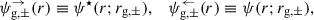 Mathematical equation: $$ \begin{aligned} \psi _{\mathrm{g},\pm }^\rightarrow (r) \equiv \psi ^\star (r;r_{\mathrm{g},\pm }), \quad \psi _{\mathrm{g},\pm }^\leftarrow (r) \equiv \psi (r;r_{\mathrm{g},\pm }), \end{aligned} $$