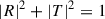 Mathematical equation: $$ \begin{aligned} |R|^2 + |T|^2 = 1 \end{aligned} $$