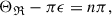 Mathematical equation: $$ \begin{aligned}&\Theta _\mathfrak{R} - \pi \epsilon = n \pi , \end{aligned} $$