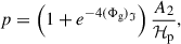 Mathematical equation: $$ \begin{aligned} p = \left(1 + e^{-4(\Phi _{\rm g})_\mathfrak{I} }\right) \frac{A_2}{\mathcal{H} _{\rm p}}, \end{aligned} $$