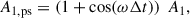 Mathematical equation: $$ \begin{aligned} A_{\rm 1,ps} = \left(1 + \cos (\omega \Delta t)\right)\ A_1, \end{aligned} $$