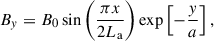 Mathematical equation: $$ \begin{aligned} B_y&= B_0 \sin \left(\frac{\pi x}{2 L_{\rm a}}\right) \exp \left[-\frac{y}{a}\right], \end{aligned} $$