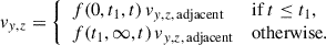Mathematical equation: $$ \begin{aligned} v_{y, z} = {\left\{ \begin{array}{ll} f(0, t_1, t) \, v_{y, z, \, \mathrm{adjacent} } \quad&\mathrm{if} \, t \le t_1, \\ f(t_1, \infty , t) \, v_{y, z, \, \mathrm{adjacent} } \quad&\mathrm{otherwise.} \end{array}\right.} \end{aligned} $$