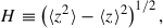 Mathematical equation: $$ H \equiv \left( \langle z^2 \rangle - \langle z \rangle ^2 \right)^{1/2}, $$