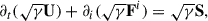 Mathematical equation: $$ \begin{aligned} \partial _t (\sqrt{\gamma } \mathbf U ) + \partial _i (\sqrt{\gamma } \mathbf F ^i) = \sqrt{\gamma } \mathbf S , \end{aligned} $$