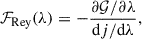 Mathematical equation: $$ \begin{aligned} \mathcal{F} _{\mathrm{Rey} }(\lambda ) = -\frac{\partial \mathcal{G} /\partial \lambda }{\mathrm{d}j/\mathrm{d}\lambda }, \end{aligned} $$