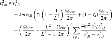 Mathematical equation: $$ \begin{aligned} \nu _{i,m}^2 \approx &\nu _{i,0}^2\nonumber \\&+2m\nu _{i,0}\left(\zeta _i\left(1-\frac{1}{L^2}\right)\frac{\Omega _{\rm core}}{2\pi } + (1-\zeta _i)\frac{\Omega _{\rm env}}{2\pi }\right)\nonumber \\&+\left(\frac{\Omega _{\rm core}}{2\pi } - \frac{L^2}{L^2-1}\frac{\Omega _{\rm env}}{2\pi }\right)^2 \sum _{i\ne j} \frac{4m^2\nu _{i,0}^2\gamma _{c,ij}^2}{\nu _{i,0}^2-\nu _{j,0}^2}. \end{aligned} $$