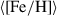 Mathematical equation: $ \langle[\rm Fe/H]\rangle $