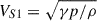 Mathematical equation: $ V_{S1}=\sqrt{\gamma p/\rho} $