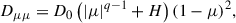 Mathematical equation: $$ \begin{aligned} D_{\mu \mu } = D_0 \left( |\mu |^{q-1} + H \right) (1 - \mu )^2, \end{aligned} $$
