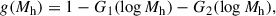 Mathematical equation: $$ \begin{aligned} g(M_{\rm h}) = 1 - G_1(\log M_{\rm h}) - G_2(\log M_{\rm h}), \end{aligned} $$