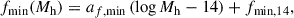 Mathematical equation: $$ \begin{aligned} f_{\min }(M_{\rm h}) = a_{f,\min }\,(\log M_{\rm h} - 14) + f_{\min ,14}, \end{aligned} $$