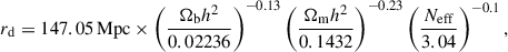 Mathematical equation: $$ \begin{aligned} r_{\rm d} = 147.05\,\mathrm{Mpc} \times \left(\frac{\Omega _{\rm b} h^2}{0.02236}\right)^{-0.13} \left(\frac{\Omega _{\rm m}h^2}{0.1432}\right)^{-0.23} \left(\frac{N_{\rm eff}}{3.04}\right)^{-0.1}, \end{aligned} $$