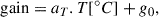 Mathematical equation: $$ \begin{aligned} \mathrm{gain} = a_{T}.T[^{\circ }C] + g_0, \end{aligned} $$