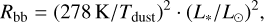 Mathematical equation: ${R_{{\rm{bb}}}} = {\left( {278{\rm{K}}/{T_{{\rm{dust}}}}} \right)^2}\cdot{\left( {{L_*}/{L_ \odot }} \right)^2},$
