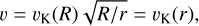 Mathematical equation: $v = {v_{\rm{K}}}(R)\sqrt {R/r} = {v_{\rm{K}}}(r),$