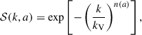 Mathematical equation: $$ \begin{aligned} \mathcal{S} (k,a) = \exp \left[-\left(\frac{k}{k_{\rm V}}\right)^{n(a)}\right], \end{aligned} $$