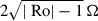 Mathematical equation: $ 2 \sqrt{\vert {\text{ Ro}}\vert - 1} \, \Omega $