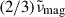 Mathematical equation: $ (2/3)\tilde{\nu}_{\mathrm{mag}} $