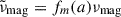 Mathematical equation: $ \tilde{\nu}_{\mathrm{mag}}=f_m(a)\nu_{\mathrm{mag}} $