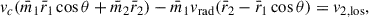Mathematical equation: $$ \begin{aligned} v_c (\bar{m}_1 \bar{r}_1 \cos \theta + \bar{m}_2 \bar{r}_2)- \bar{m}_1 v_\mathrm{rad} (\bar{r}_2 - \bar{r}_1 \cos \theta ) = v_{2,\mathrm{los}}, \end{aligned} $$