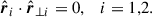 Mathematical equation: $$ \begin{aligned} \hat{\boldsymbol{r}}_i \cdot \hat{\boldsymbol{r}}_{\perp i} = 0, \quad i =1,2. \end{aligned} $$