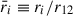 Mathematical equation: $ \bar{r}_{i} \equiv r_{i}/r_{12} $