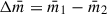 Mathematical equation: $ \Delta \bar{m} = \bar{m}_1 - \bar{m}_2 $