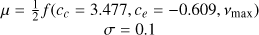 Mathematical equation: $\begin{gathered} \text { lognormal } \\ \mu=\frac{1}{2} f\left(c_c=3.477, c_e=-0.609, v_{\max }\right) \\ \sigma=0.1 \end{gathered}$