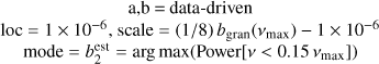 Mathematical equation: $\begin{gathered} \mathrm{a}, \mathrm{~b}=\text { data-driven } \\ \mathrm{loc}=1 \times 10^{-6},\ \text { scale }=(1 / 8) b_{\mathrm{gran}}\left(v_{\max }\right)-1 \times 10^{-6} \\ \text { mode }=b_2^{\mathrm{est}}=\text { arg max }\left(\operatorname{Power}\left[v<0.15 v_{\max }\right]\right) \end{gathered}$