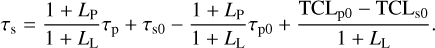 Mathematical equation: ${\tau _{\rm{s}}} = {{1 + {L_{\rm{P}}}} \over {1 + {L_{\rm{L}}}}}{\tau _{\rm{p}}} + {\tau _{{\rm{s}}0}} - {{1 + {L_{\rm{P}}}} \over {1 + {L_{\rm{L}}}}}{\tau _{{\rm{p}}0}} + {{{\rm{TC}}{{\rm{L}}_{{\rm{p}}0}} - {\rm{TC}}{{\rm{L}}_{{\rm{s}}0}}} \over {1 + {L_{\rm{L}}}}}.$