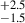 Mathematical equation: $ ^{+2.5}_{-1.5} $