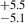 Mathematical equation: $ ^{+5.5}_{-5.1} $