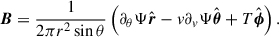 Mathematical equation: $$ \begin{aligned} \boldsymbol{B}= \frac{1}{2 \pi r^2 \sin \theta }\left(\partial _{\theta } \Psi \hat{\boldsymbol{r}}-v\partial _{v} \Psi \hat{\boldsymbol{\theta }}+T\hat{\boldsymbol{\phi }}\right). \end{aligned} $$